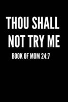 Thou Shall Not Try Me