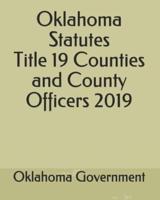 Oklahoma Statutes Title 19 Counties and County Officers 2019