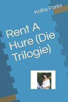 Rent A Hure (Die Trilogie)