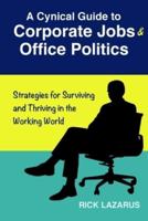 A Cynical Guide to Corporate Jobs & Office Politics
