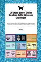 20 Grand Basset Griffon Vendeen Selfie Milestone Challenges