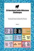 20 Keeshond Selfie Milestone Challenges