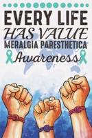 Every Life Has Value Meralgia Paresthetica Awareness