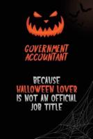 Government Accountant Because Halloween Lover Is Not An Official Job Title