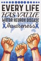 Every Life Has Value Motor Neuron Disease Awareness