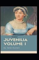 Juvenilia - Volume I Annotated