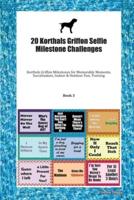 20 Korthals Griffon Selfie Milestone Challenges