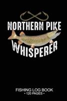 Northern Pike Whisperer Fishing Log Book 120 Pages