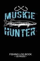 Muskie Hunter Fishing Log Book 120 Pages
