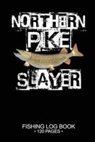Northern Pike Slayer Fishing Log Book 120 Pages