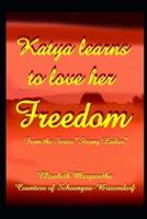 Katya Learns to Love Her Freedom