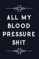 All My Blood Pressure Shit