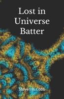 Lost In Universe Batter