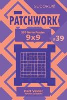 Sudoku Patchwork - 200 Master Puzzles 9X9 (Volume 39)
