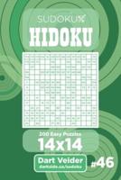 Sudoku Hidoku - 200 Easy Puzzles 14X14 (Volume 46)