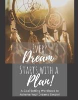 Every Dream Starts With a Plan
