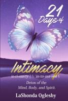 21 Days of Intimacy - In-Ti-Ma-Cy - \'In-to-Me-See\