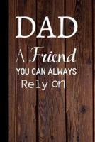 Dad A Friend You Can Always Rely On
