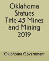 Oklahoma Statues Title 45 Mines and Mining 2019