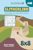 Sudoku Slitherlink - 200 Hard to Master Puzzles 8X8 (Volume 40)