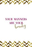 Your Manners Are Your Beauty