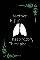 Mother Effin' Respiratory Therapist