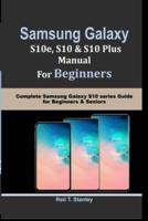 SAMSUNG GALAXY S10e, S10, S10 Plus MANUAL For Beginners