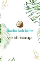 Beaches Taste Better With A Little Coconut