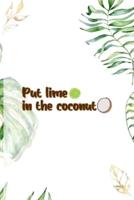 Put Lime In The Coconut