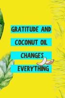 Gratitude And Coconut Oil Changes Everything