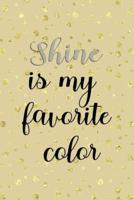 Shine Is My Favorite Color
