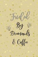 Fueled By Diamonds & Coffee