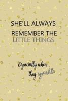 She'll Always Remember The Little Things Especially When They Sparkle