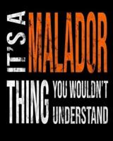 It's A Malador Thing You Wouldn't Understand