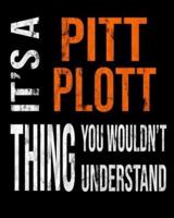 It's A Pitt Plott Thing You Wouldn't Understand