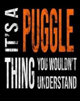 It's A Puggle Thing You Wouldn't Understand