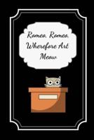 Romeo Romeo Wherefore Art Meow