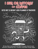 I Run On Ketones & Coffee