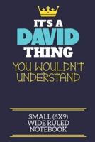 It's A David Thing You Wouldn't Understand Small (6X9) Wide Ruled Notebook