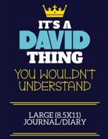 It's A David Thing You Wouldn't Understand Large (8.5X11) Journal/Diary