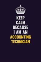Keep Calm Because I Am An Accounting Technician