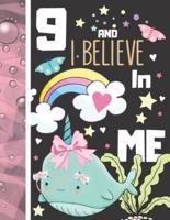 9 And I Believe In Me