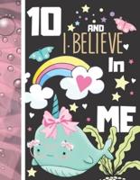 10 And I Believe In Me