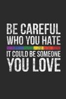 Be Careful Who You Hate