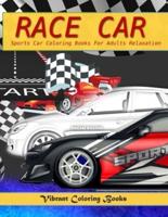 Race car coloring book for adults: Sports car coloring books for adults relaxation