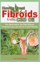 How to Treat Fibriods Using CBD Oil