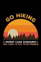Go Hiking Worst Case Scenario You Have to Eat Your Friends