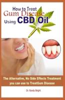 How to Treat Gum Disease Using CBD Oil