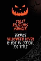 Guest Relations Manager Because Halloween Lover Is Not An Official Job Title