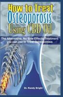 How to Treat Osteoporosis Using CBD Oil